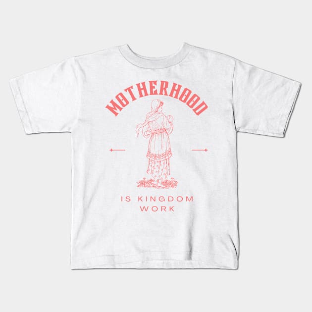 Motherhood is kingdom work Kids T-Shirt by dudelinart